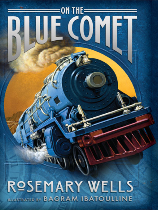Title details for On the Blue Comet by Rosemary Wells - Available